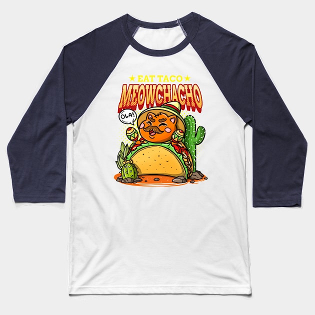 let's eat taco meowchacho Baseball T-Shirt by fridaemundae